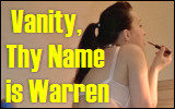Vanity, Thy Name is Warren
